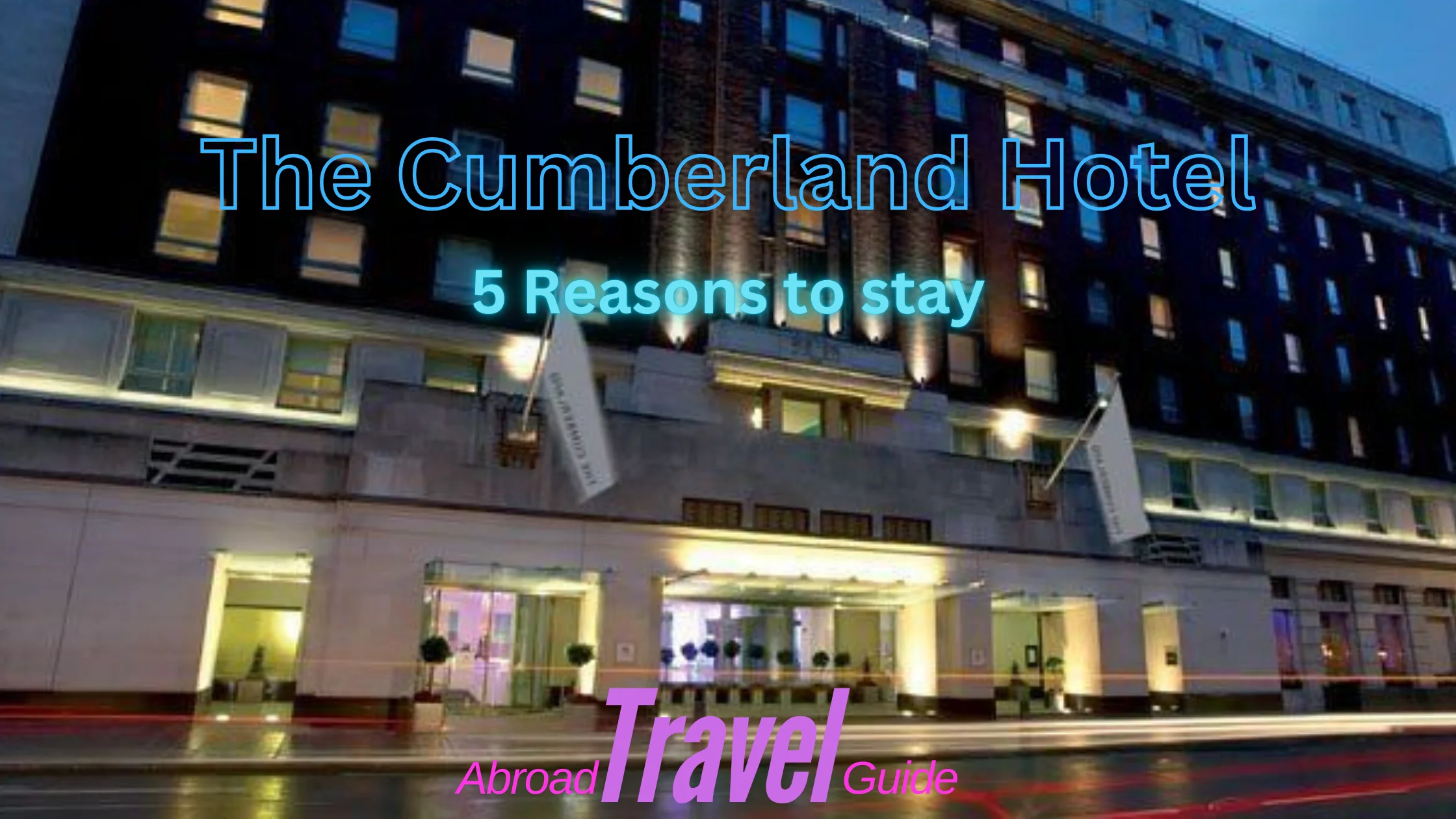 The Cumberland Hotel Great Cumberland Place London